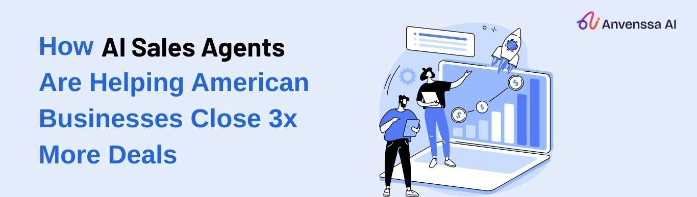 Read more about the article How AI Sales Agents Are Helping American Businesses Close 3x More Deals