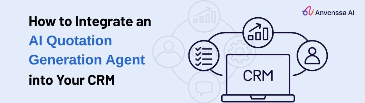 Read more about the article How to Integrate an AI Quotation Generation Agent into Your CRM