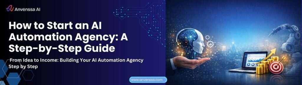 How to Start an AI Automation Agency: Step-by-Step Guide (2026)