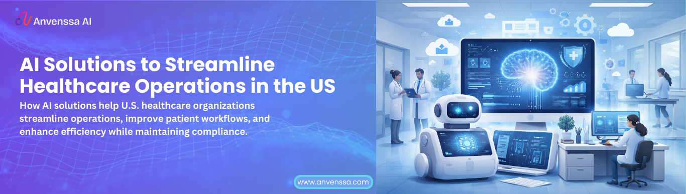 AI Solutions to Streamline Healthcare Operations in the US - Anvenssa ...