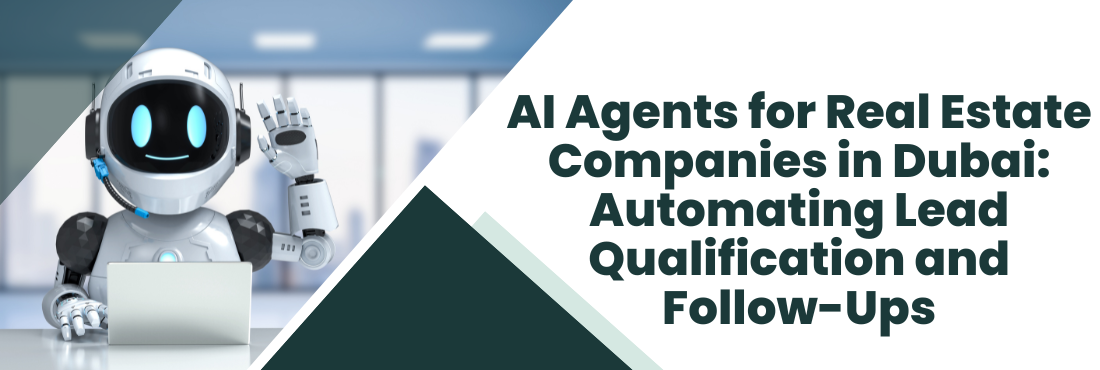 AI Agents for Real Estate Companies in Dubai: Automating Lead ...