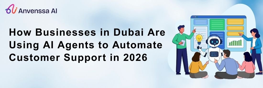 How Businesses in Dubai Are Using AI Agents to Automate Customer ...