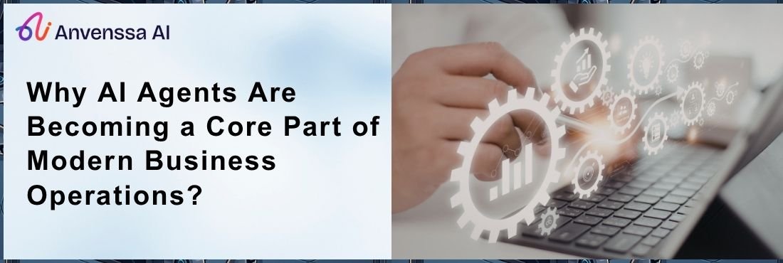 Why AI Agents Are Becoming a Core Part of Modern Business Operations ...